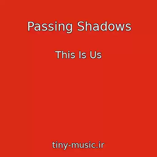 کاور آهنگ Passing Shadows از This Is Us