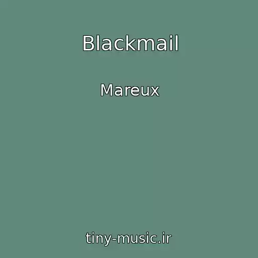 کاور آهنگ Blackmail از Mareux