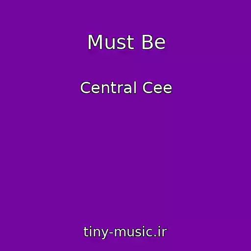کاور آهنگ Must Be از Central Cee