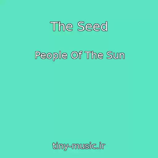 کاور آهنگ The Seed از People Of The Sun