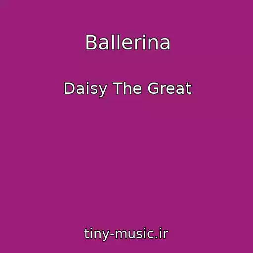 کاور آهنگ Ballerina از Daisy The Great