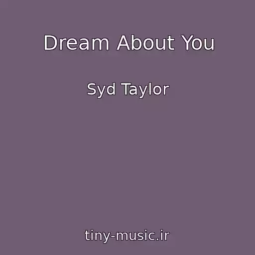 کاور آهنگ Dream About You از Syd Taylor