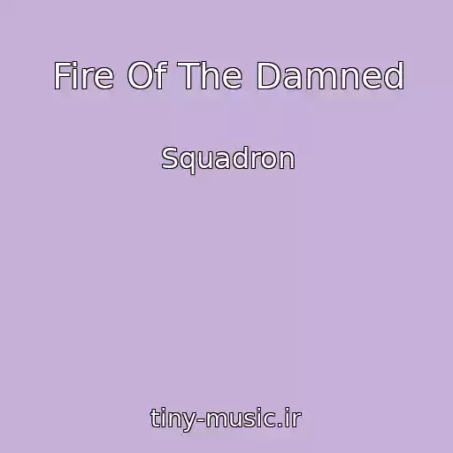 کاور آهنگ Fire Of The Damned از Squadron
