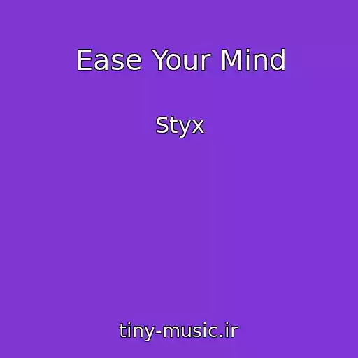 کاور آهنگ Ease Your Mind از Styx