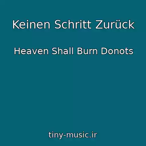 کاور آهنگ Keinen Schritt Zurück از Heaven Shall Burn Donots