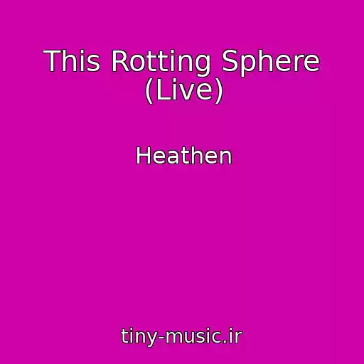 کاور آهنگ This Rotting Sphere (Live) از Heathen