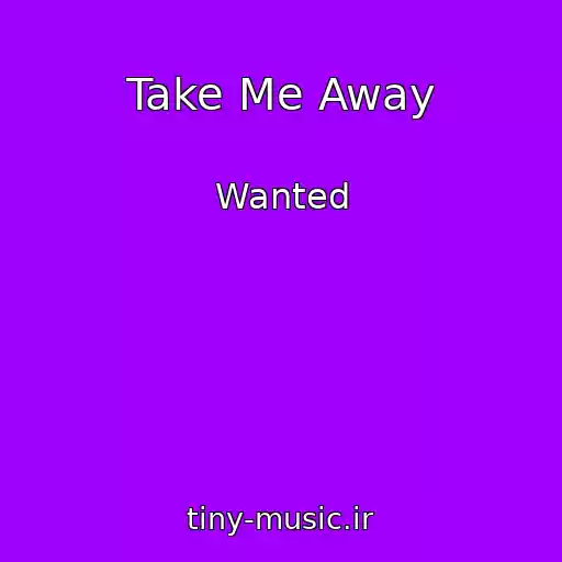 کاور آهنگ Take Me Away از Wanted