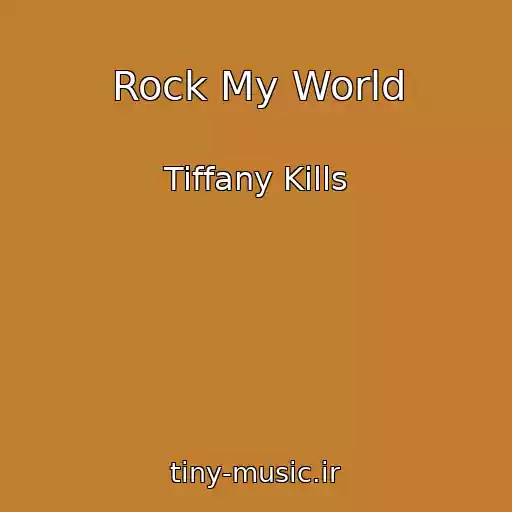 کاور آهنگ Rock My World از Tiffany Kills