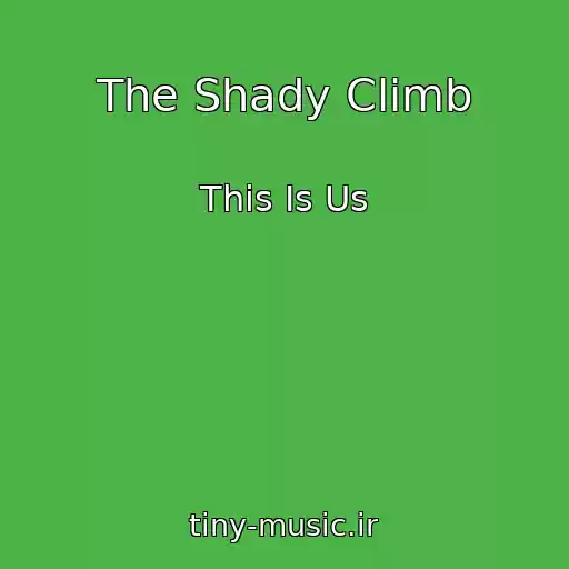 کاور آهنگ The Shady Climb از This Is Us