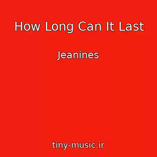 کاور آهنگ How Long Can It Last از Jeanines