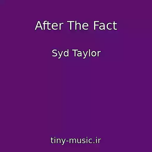کاور آهنگ After The Fact از Syd Taylor