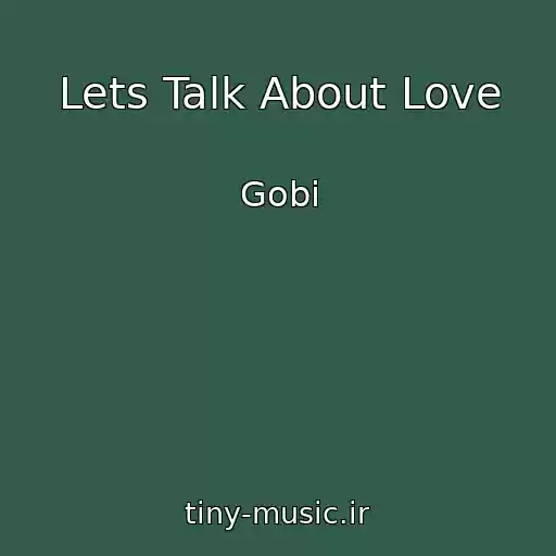 کاور آهنگ Lets Talk About Love از Gobi