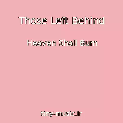 کاور آهنگ Those Left Behind از Heaven Shall Burn