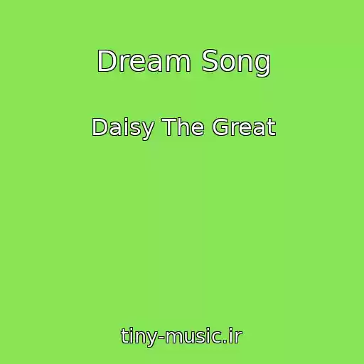 کاور آهنگ Dream Song از Daisy The Great