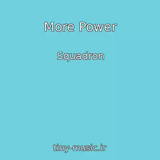 کاور آهنگ More Power از Squadron