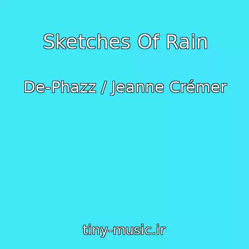 کاور آهنگ Sketches Of Rain از De-Phazz / Jeanne Crémer