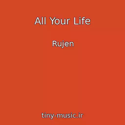 کاور آهنگ All Your Life از Rujen