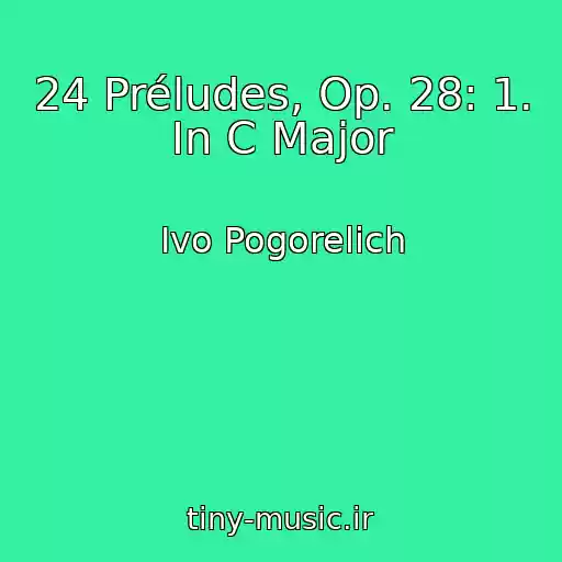 کاور آهنگ 24 Préludes, Op. 28: 1. In C Major از Ivo Pogorelich