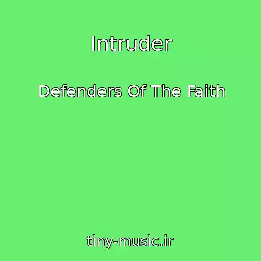 کاور آهنگ Intruder از Defenders Of The Faith