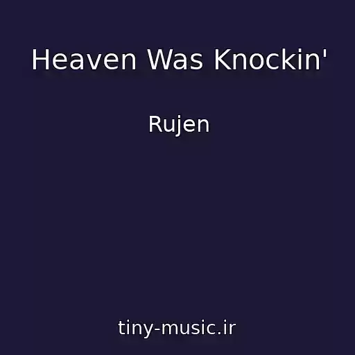 کاور آهنگ Heaven Was Knockin' از Rujen