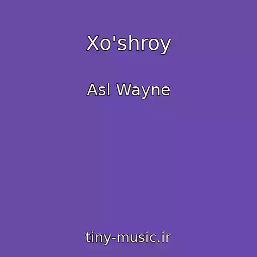 کاور آهنگ Xo'shroy از Asl Wayne