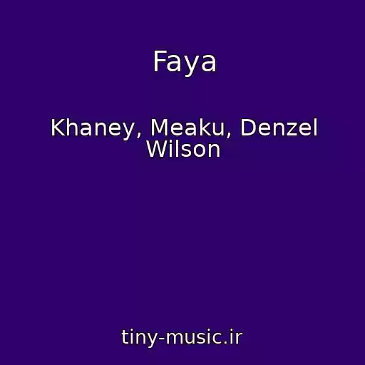 کاور آهنگ Faya از Khaney, Meaku, Denzel Wilson