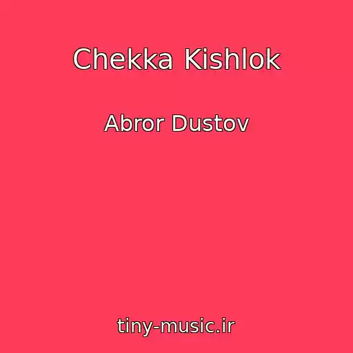 کاور آهنگ Chekka Kishlok از Abror Dustov