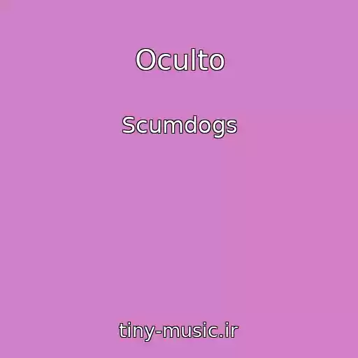 کاور آهنگ Oculto از Scumdogs