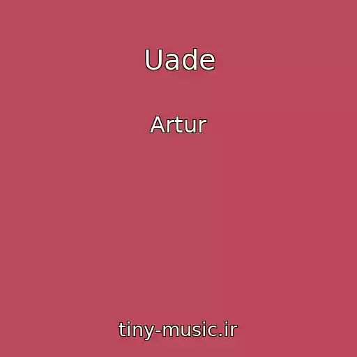 کاور آهنگ Uade از Artur