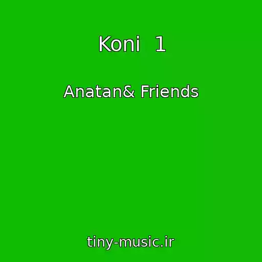کاور آهنگ Konі  1 از Anatan& Friends