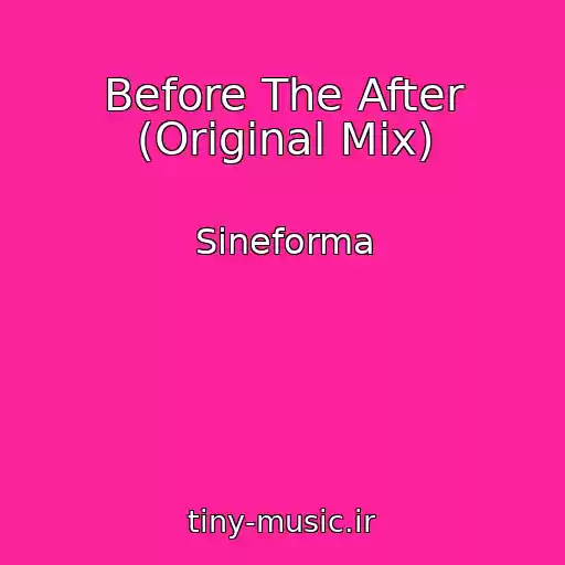 کاور آهنگ Before The After (Original Mix) از Sineforma
