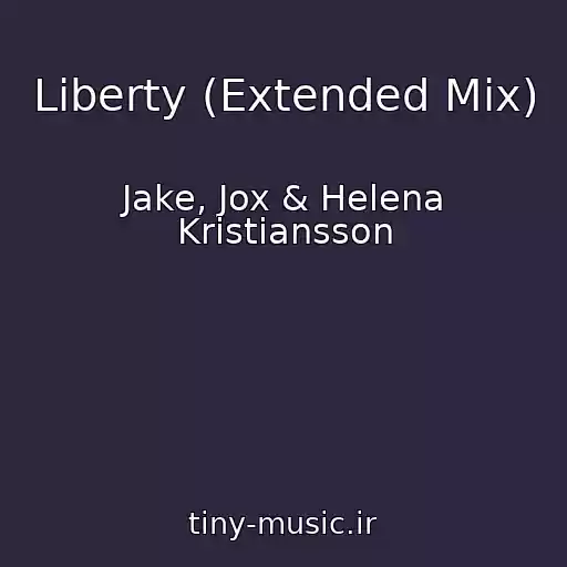 کاور آهنگ Liberty (Extended Mix) از Jake, Jox & Helena Kristiansson