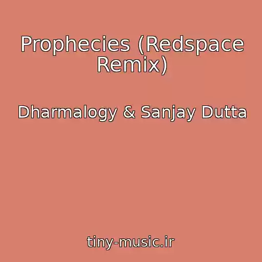 کاور آهنگ Prophecies (Redspace Remix) از Dharmalogy & Sanjay Dutta
