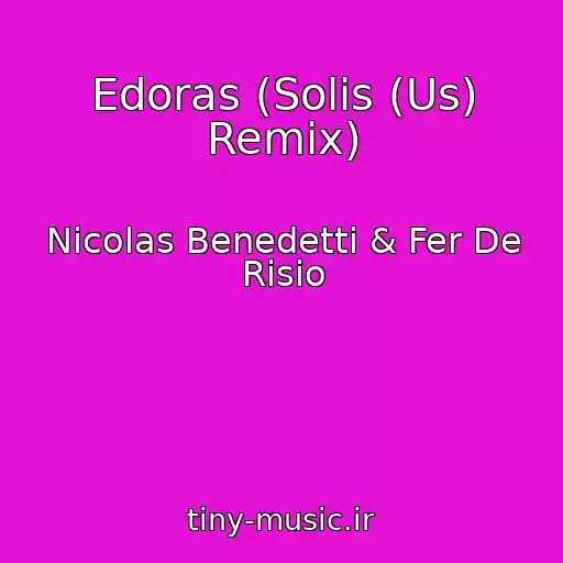 کاور آهنگ Edoras (Solis (Us) Remix) از Nicolas Benedetti & Fer De Risio