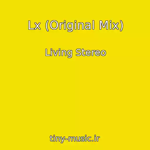 کاور آهنگ Lx (Original Mix) از Living Stereo