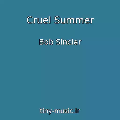 کاور آهنگ Cruel Summer از Bob Sinclar