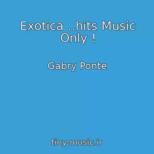 کاور آهنگ Exotica ..hits Music Only ! از Gabry Ponte
