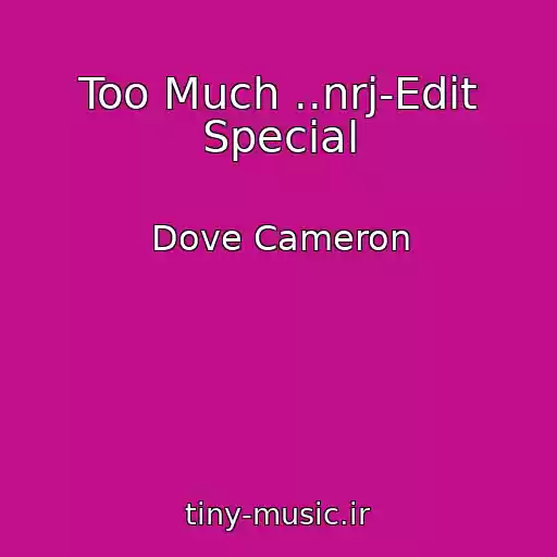 کاور آهنگ Too Much ..nrj-Edit Special از Dove Cameron