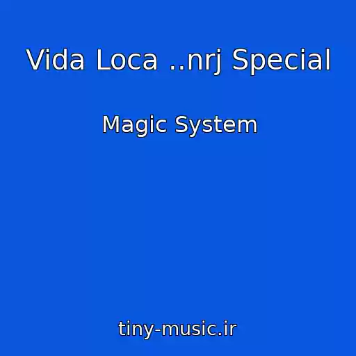 کاور آهنگ Vida Loca ..nrj Special از Magic System