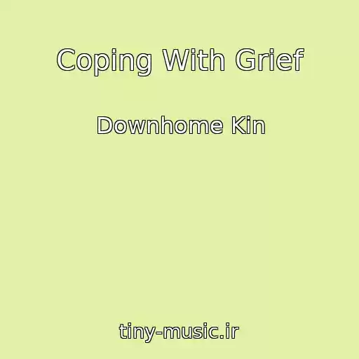 کاور آهنگ Coping With Grief از Downhome Kin