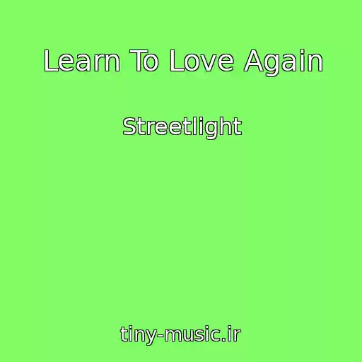 کاور آهنگ Learn To Love Again از Streetlight