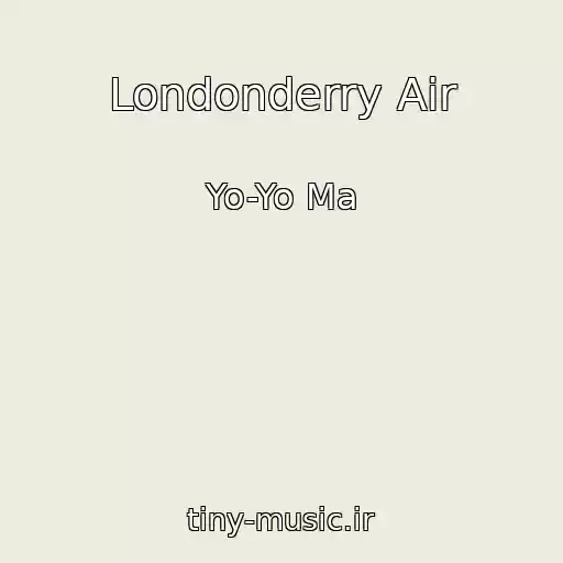کاور آهنگ Londonderry Air از Yo-Yo Ma