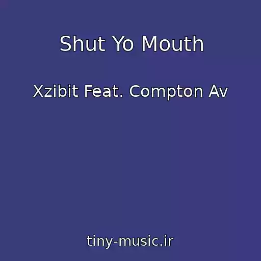 کاور آهنگ Shut Yo Mouth از Xzibit Feat. Compton Av