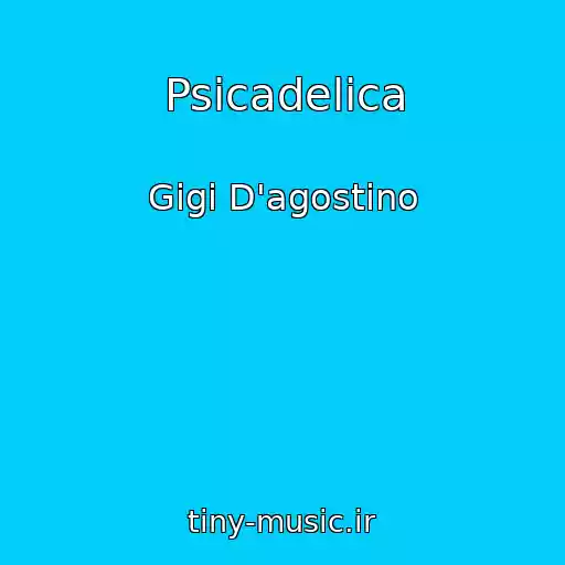 کاور آهنگ Psicadelica از Gigi D'agostino