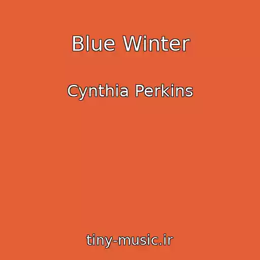 کاور آهنگ Blue Winter از Cynthia Perkins