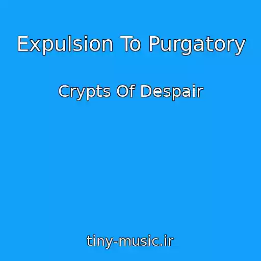 کاور آهنگ Expulsion To Purgatory از Crypts Of Despair