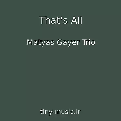 کاور آهنگ That's All از Matyas Gayer Trio