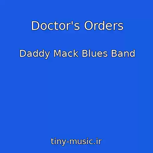 کاور آهنگ Doctor's Orders از Daddy Mack Blues Band