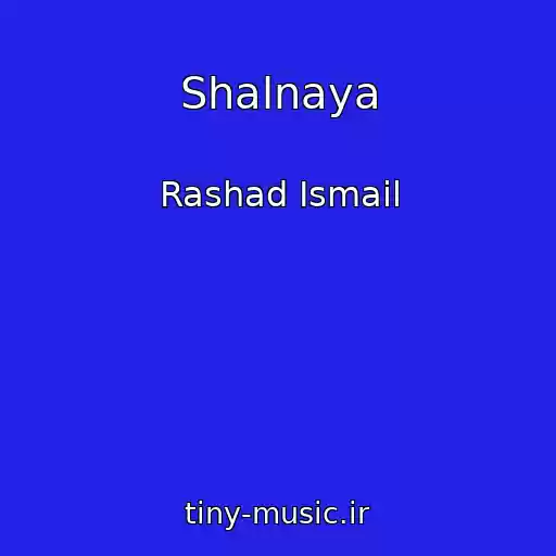 کاور آهنگ Shalnaya از Rashad Ismail