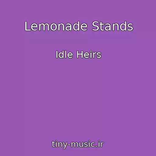کاور آهنگ Lemonade Stands از Idle Heirs